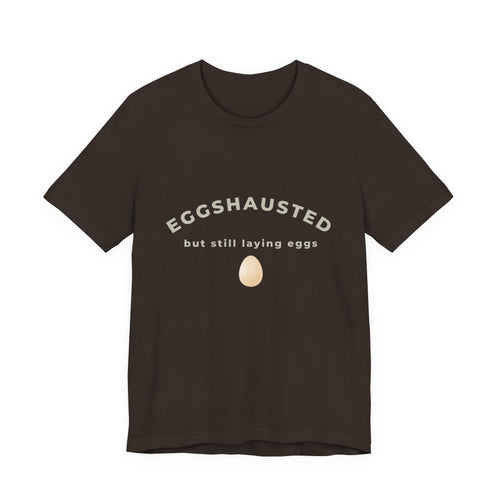 Eggshausted But Still Laying Eggs Shirt | Funny Chicken T-Shirt | Tired Mom Humor | Farm Life Graphic Tee | Gift for Hardworking Women
