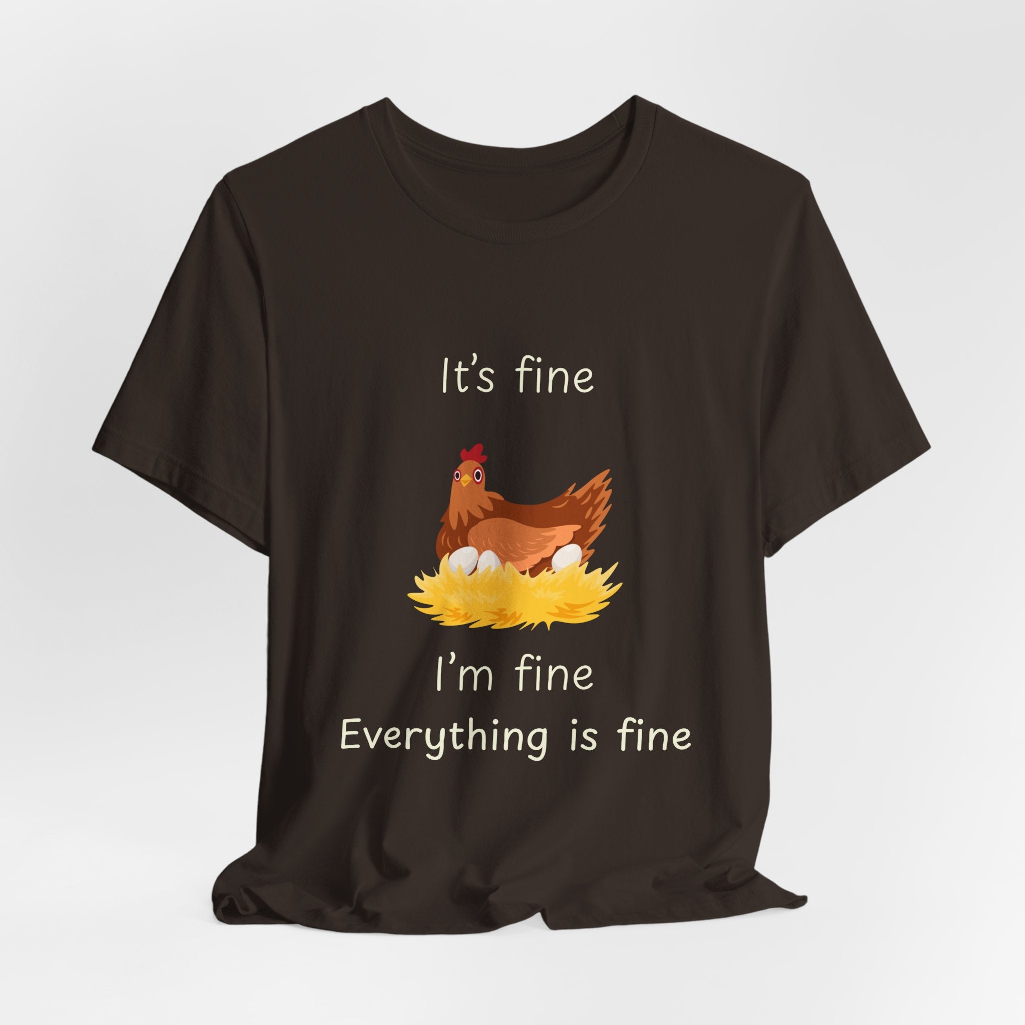 Chicken Graphic Tee — "It's Fine I'm Fine Everything Is Fine" Funny Farm T-Shirt