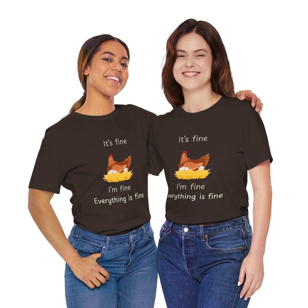 Chicken Graphic Tee — "It's Fine I'm Fine Everything Is Fine" Funny Farm T-Shirt