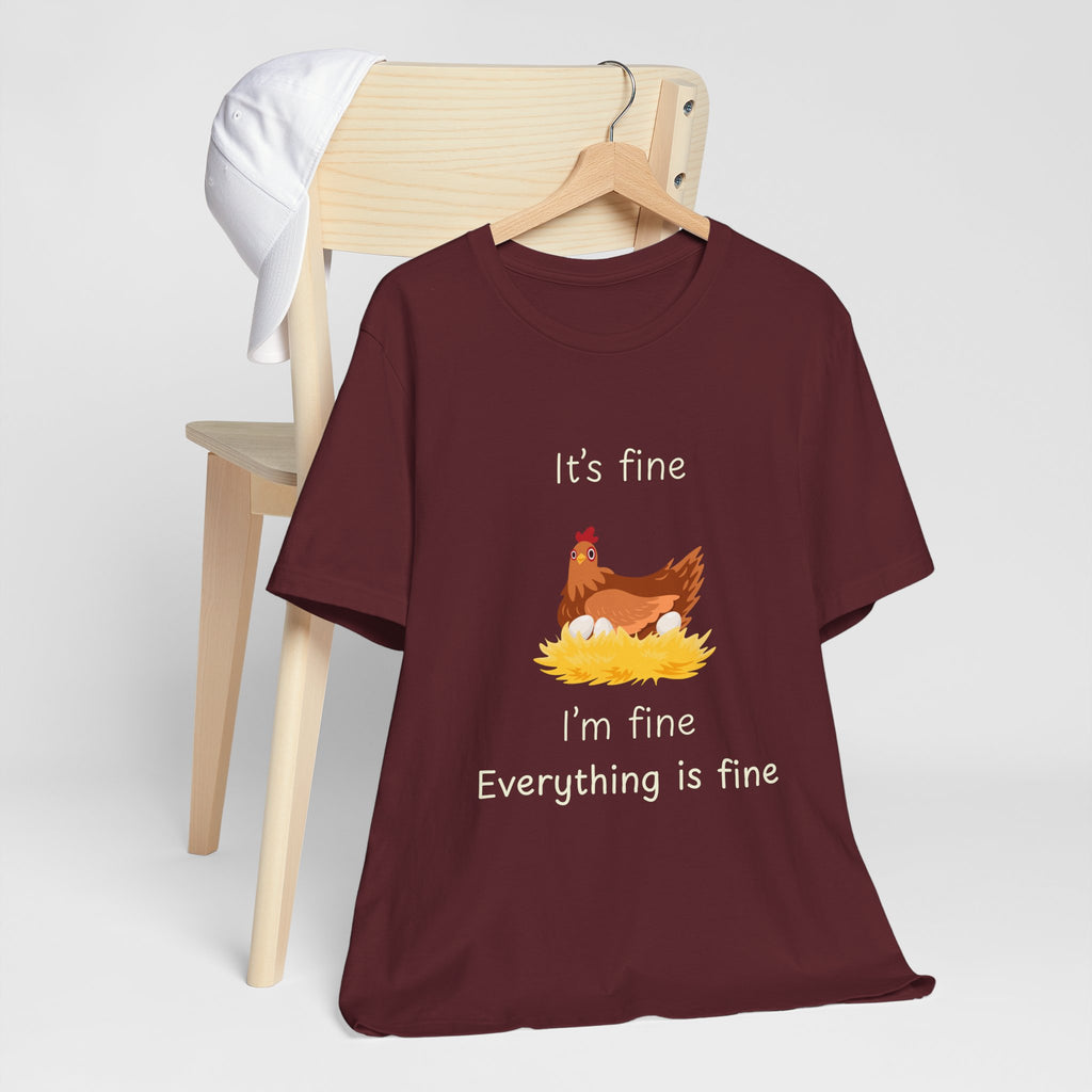 Chicken Graphic Tee — "It's Fine I'm Fine Everything Is Fine" Funny Farm T-Shirt