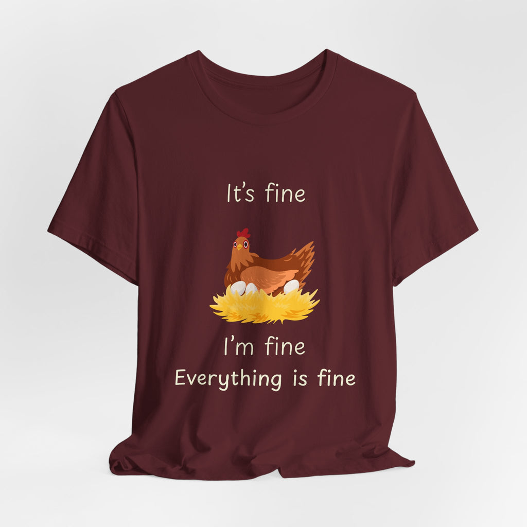 Chicken Graphic Tee — "It's Fine I'm Fine Everything Is Fine" Funny Farm T-Shirt
