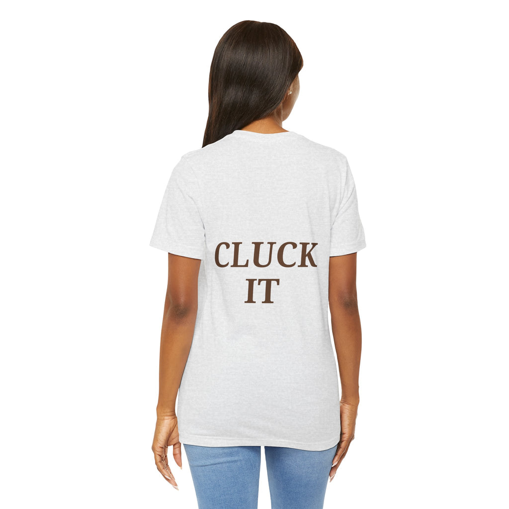 Chicken Graphic Tee — Cute Rooster Front & "CLUCK IT" Slogan Back