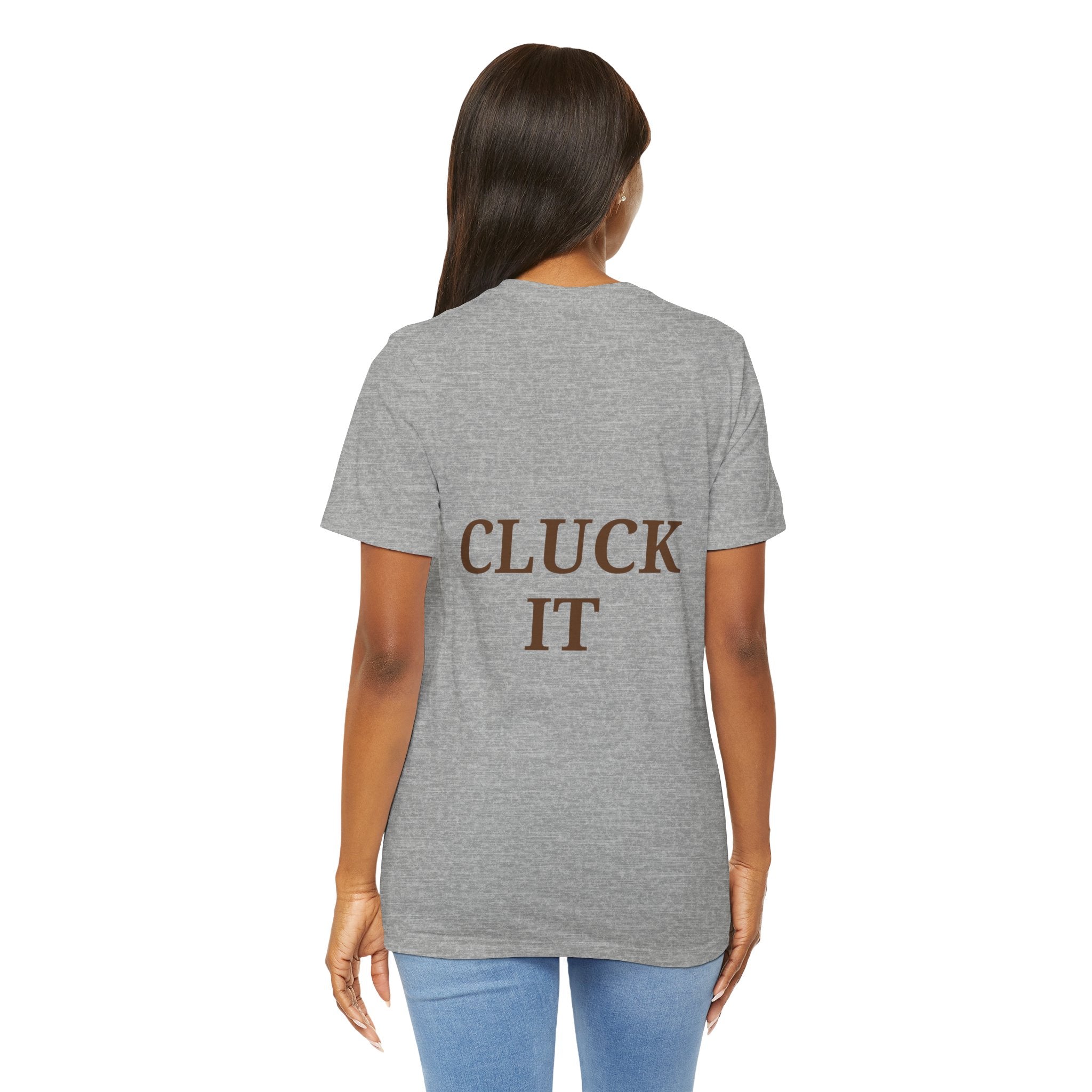 Chicken Graphic Tee — Cute Rooster Front & "CLUCK IT" Slogan Back