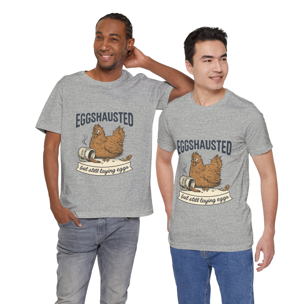 Eggshausted Chicken Tee — Funny "Eggshausted but still laying eggs" Shirt