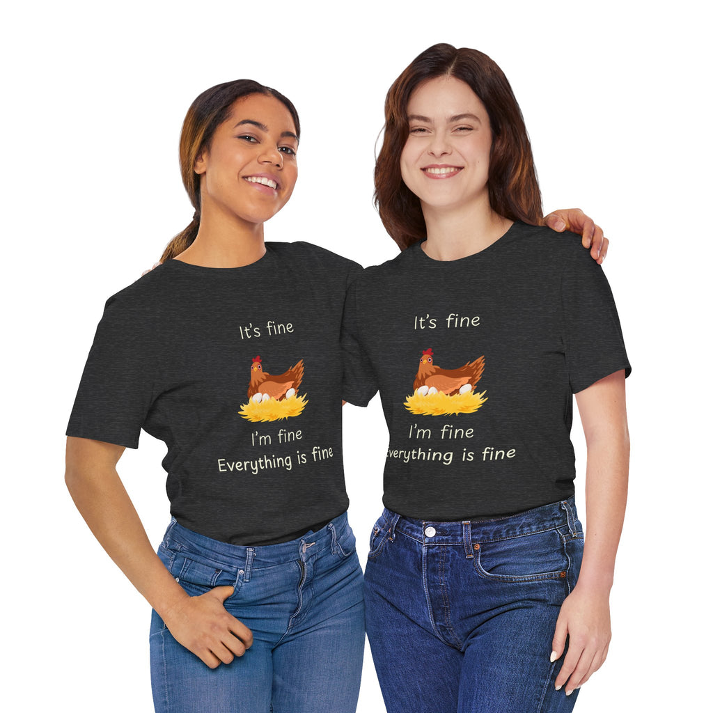 Chicken Graphic Tee — "It's Fine I'm Fine Everything Is Fine" Funny Farm T-Shirt
