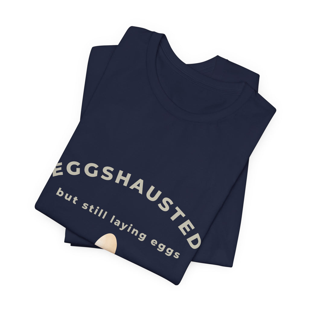 Eggshausted But Still Laying Eggs Shirt | Funny Chicken T-Shirt | Tired Mom Humor | Farm Life Graphic Tee | Gift for Hardworking Women