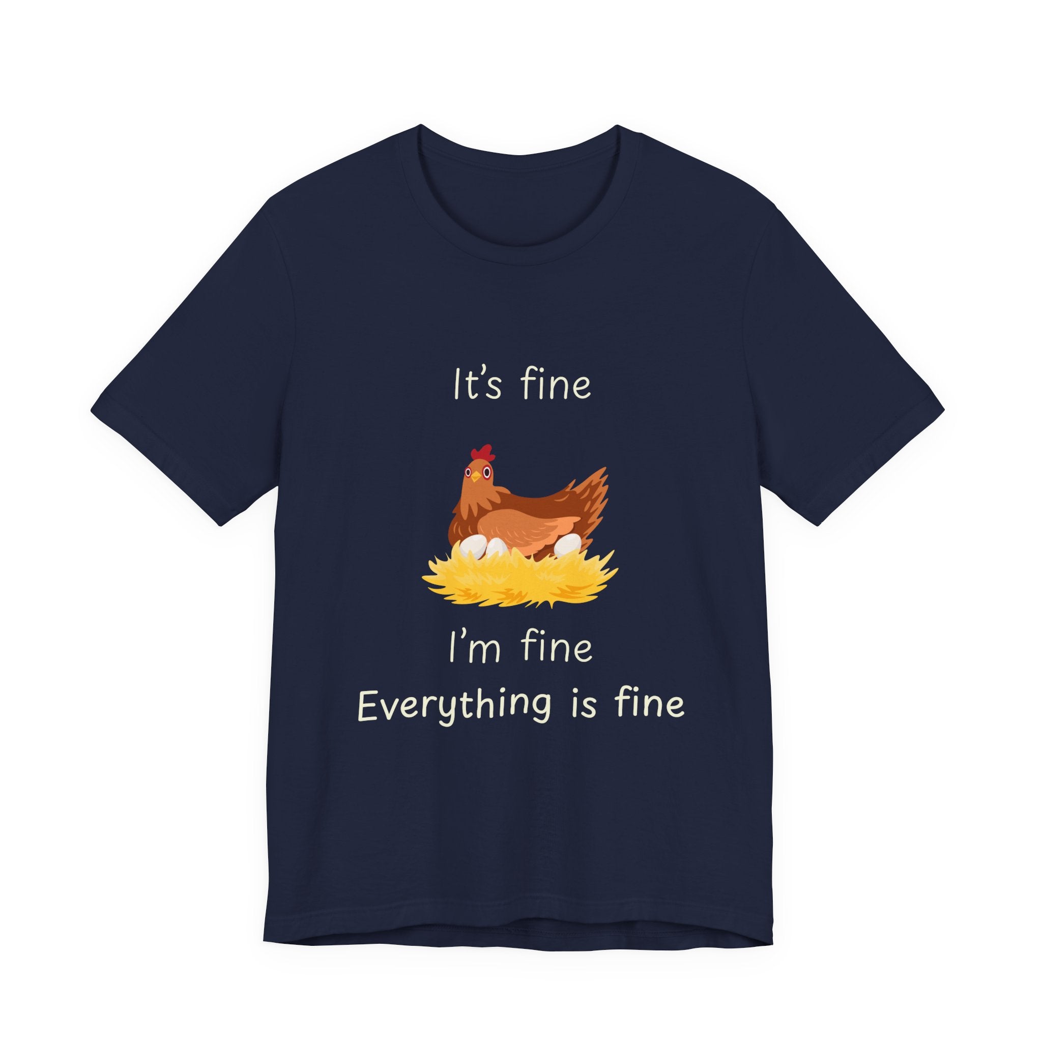 Chicken Graphic Tee — "It's Fine I'm Fine Everything Is Fine" Funny Farm T-Shirt