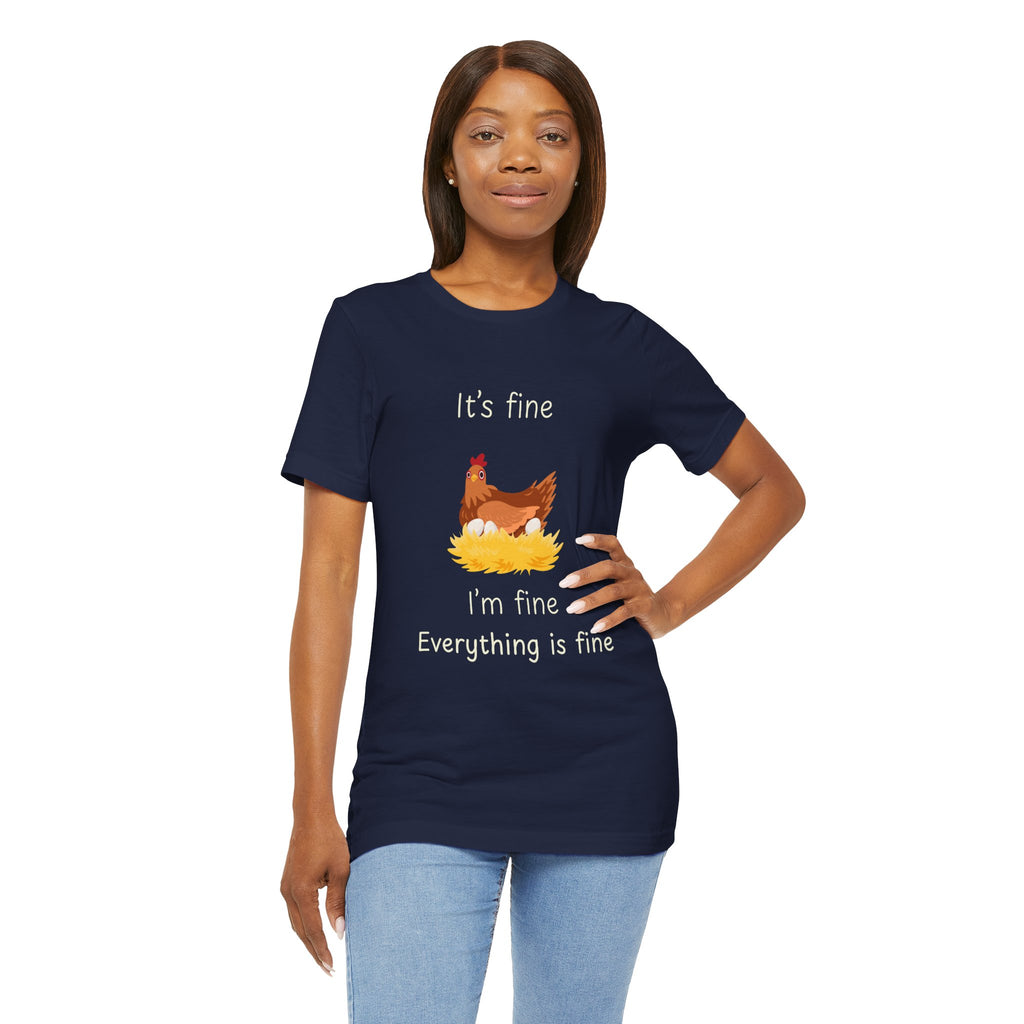Chicken Graphic Tee — "It's Fine I'm Fine Everything Is Fine" Funny Farm T-Shirt