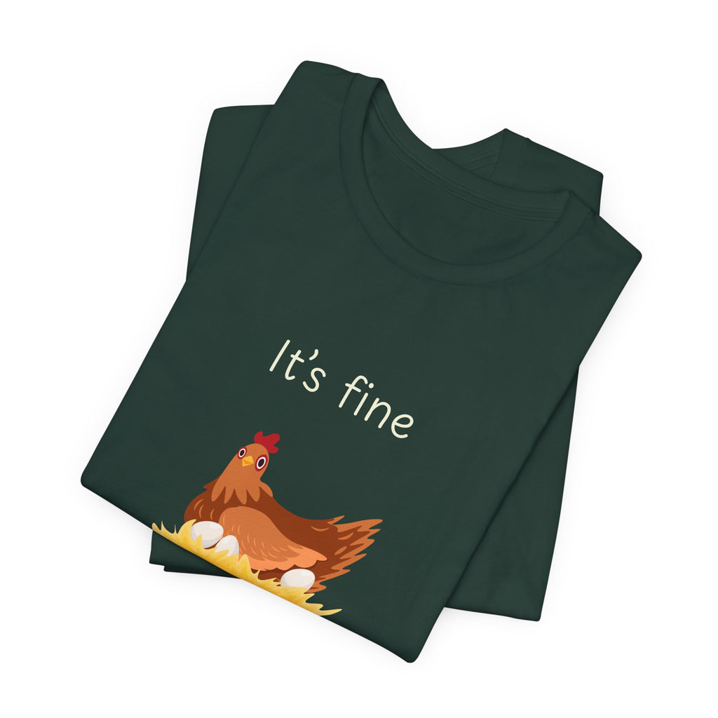 Chicken Graphic Tee — "It's Fine I'm Fine Everything Is Fine" Funny Farm T-Shirt