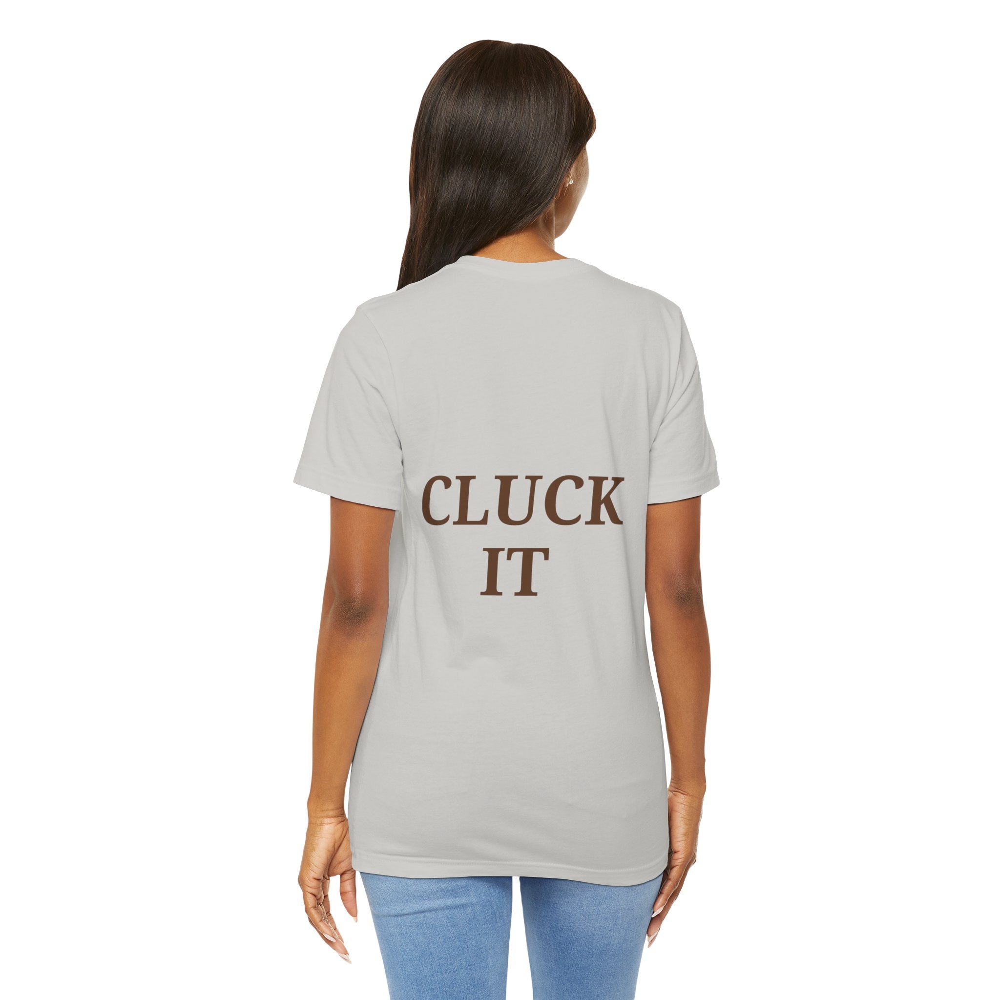 Chicken Graphic Tee — Cute Rooster Front & "CLUCK IT" Slogan Back