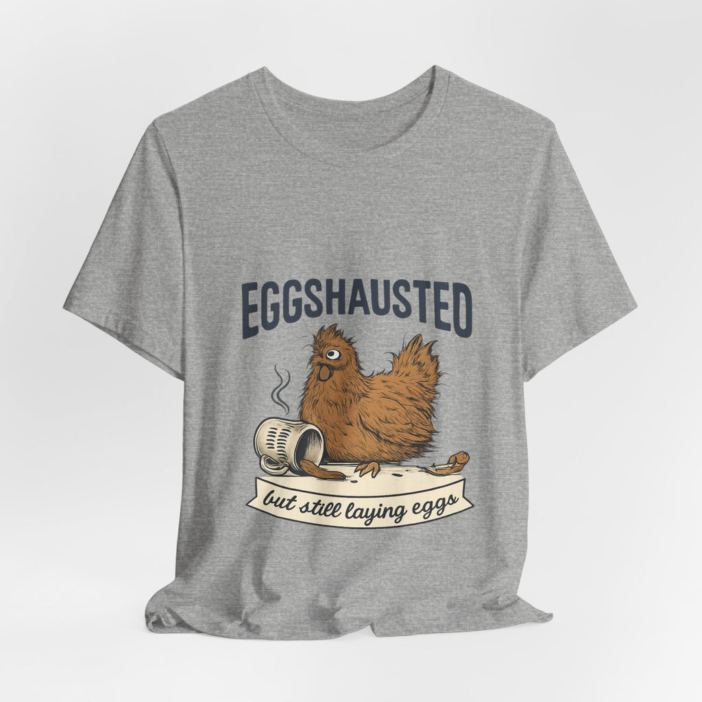 Eggshausted Chicken Tee — Funny "Eggshausted but still laying eggs" Shirt