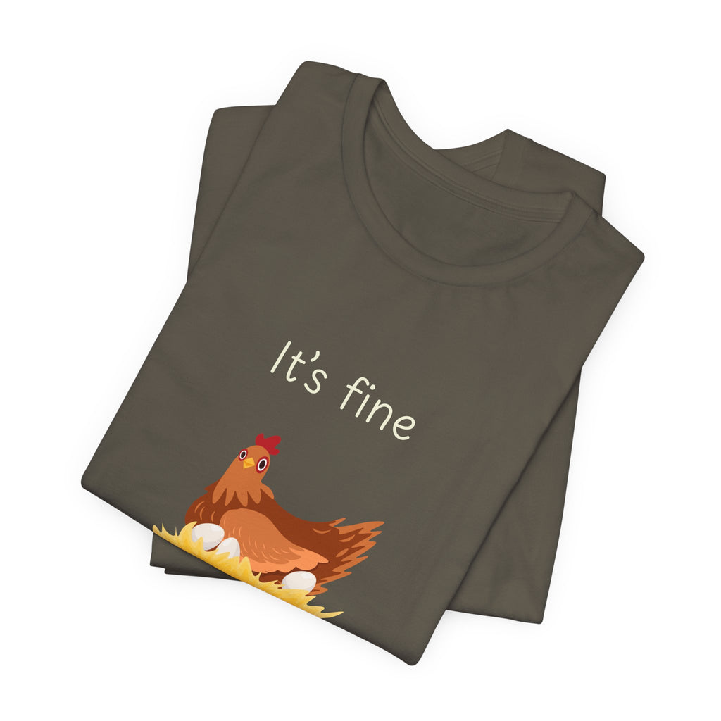 Chicken Graphic Tee — "It's Fine I'm Fine Everything Is Fine" Funny Farm T-Shirt