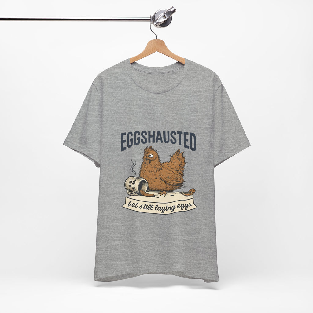 Eggshausted Chicken Tee — Funny "Eggshausted but still laying eggs" Shirt