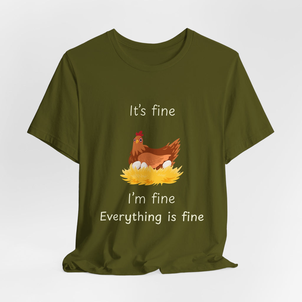 Chicken Graphic Tee — "It's Fine I'm Fine Everything Is Fine" Funny Farm T-Shirt