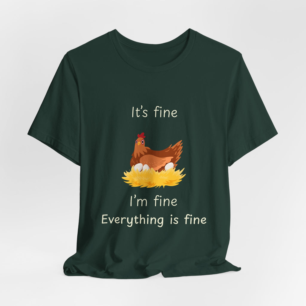 Chicken Graphic Tee — "It's Fine I'm Fine Everything Is Fine" Funny Farm T-Shirt