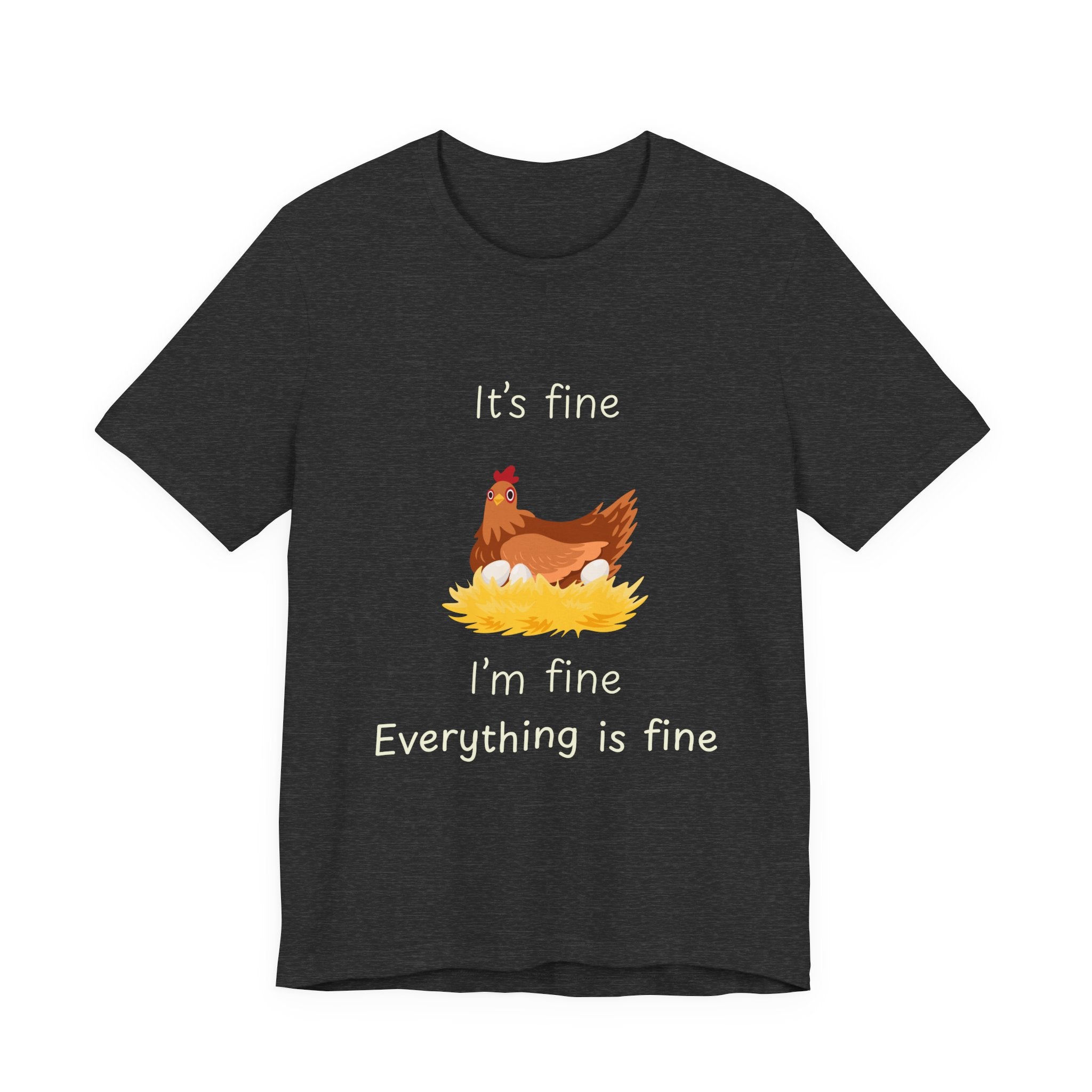 Chicken Graphic Tee — "It's Fine I'm Fine Everything Is Fine" Funny Farm T-Shirt