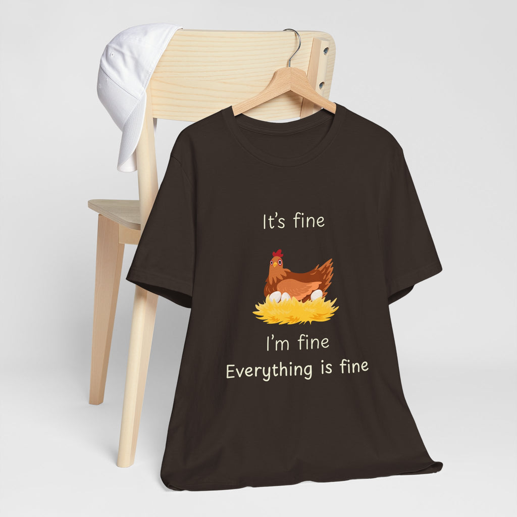 Chicken Graphic Tee — "It's Fine I'm Fine Everything Is Fine" Funny Farm T-Shirt