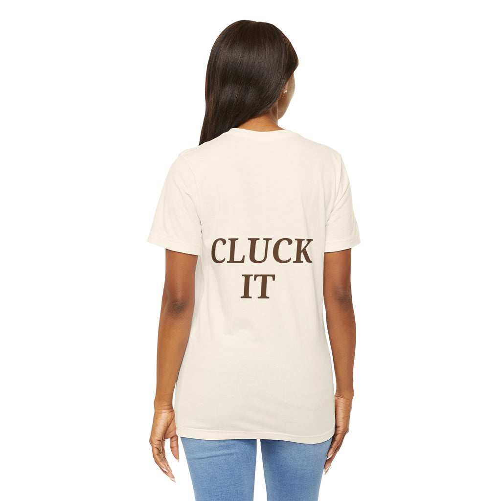 Chicken Graphic Tee — Cute Rooster Front & "CLUCK IT" Slogan Back
