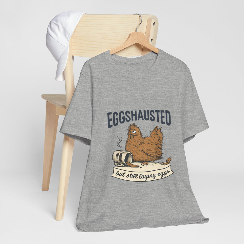 Eggshausted Chicken Tee — Funny "Eggshausted but still laying eggs" Shirt