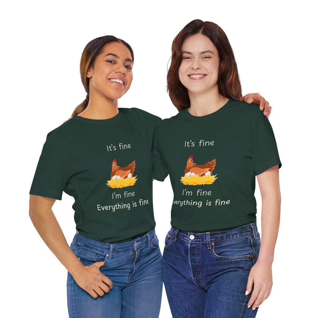 Chicken Graphic Tee — "It's Fine I'm Fine Everything Is Fine" Funny Farm T-Shirt