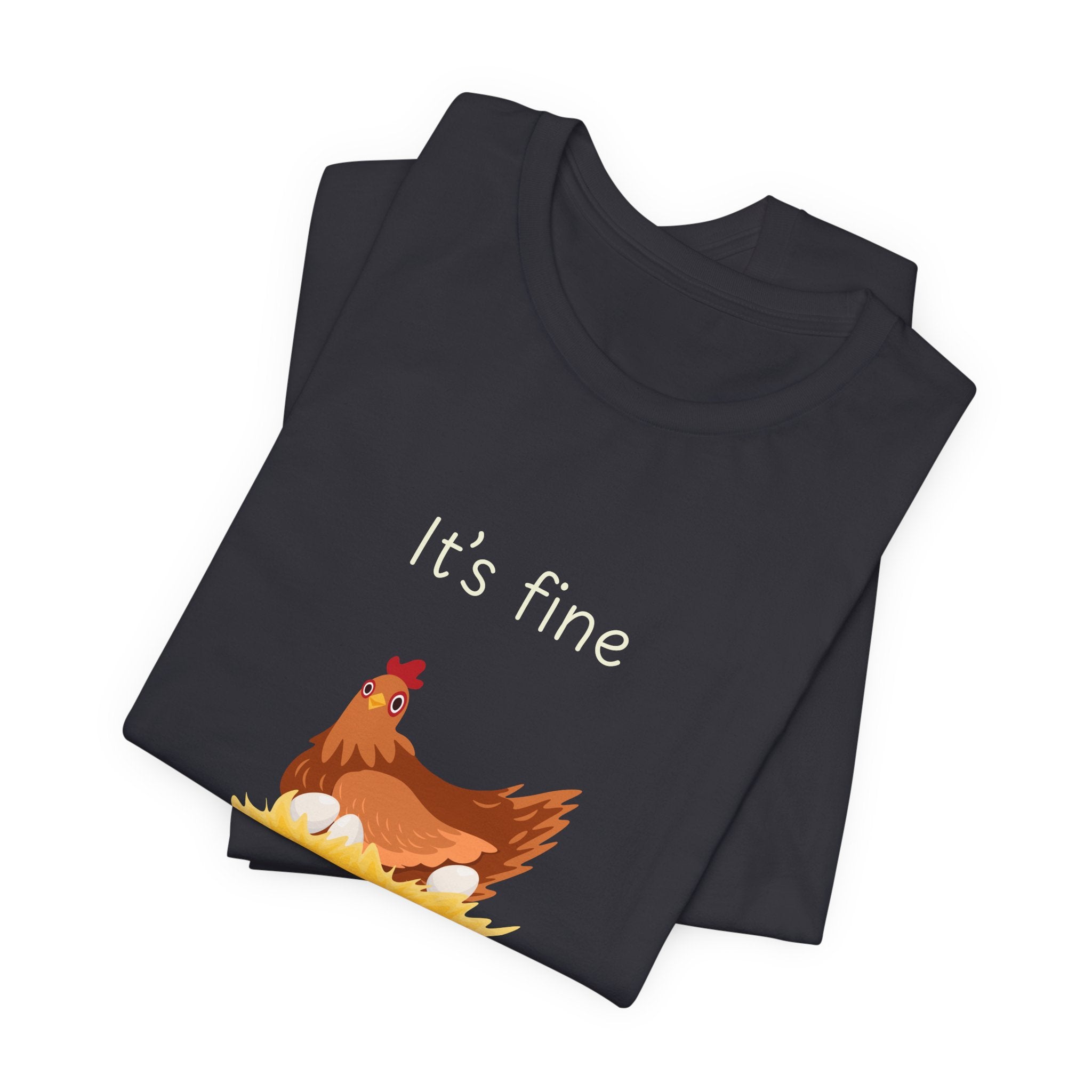 Chicken Graphic Tee — "It's Fine I'm Fine Everything Is Fine" Funny Farm T-Shirt