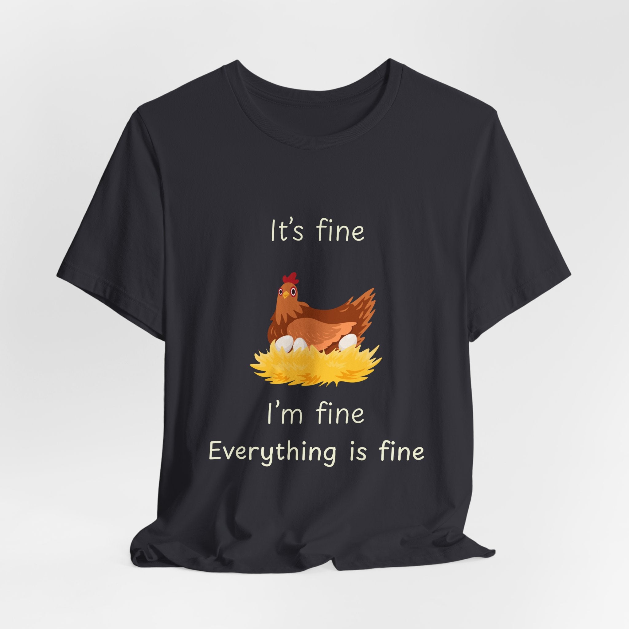 Chicken Graphic Tee — "It's Fine I'm Fine Everything Is Fine" Funny Farm T-Shirt