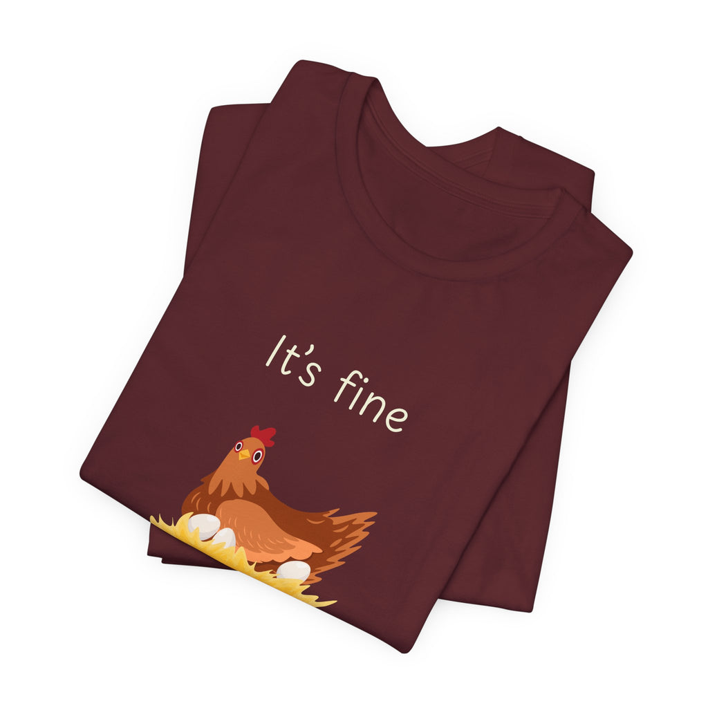 Chicken Graphic Tee — "It's Fine I'm Fine Everything Is Fine" Funny Farm T-Shirt