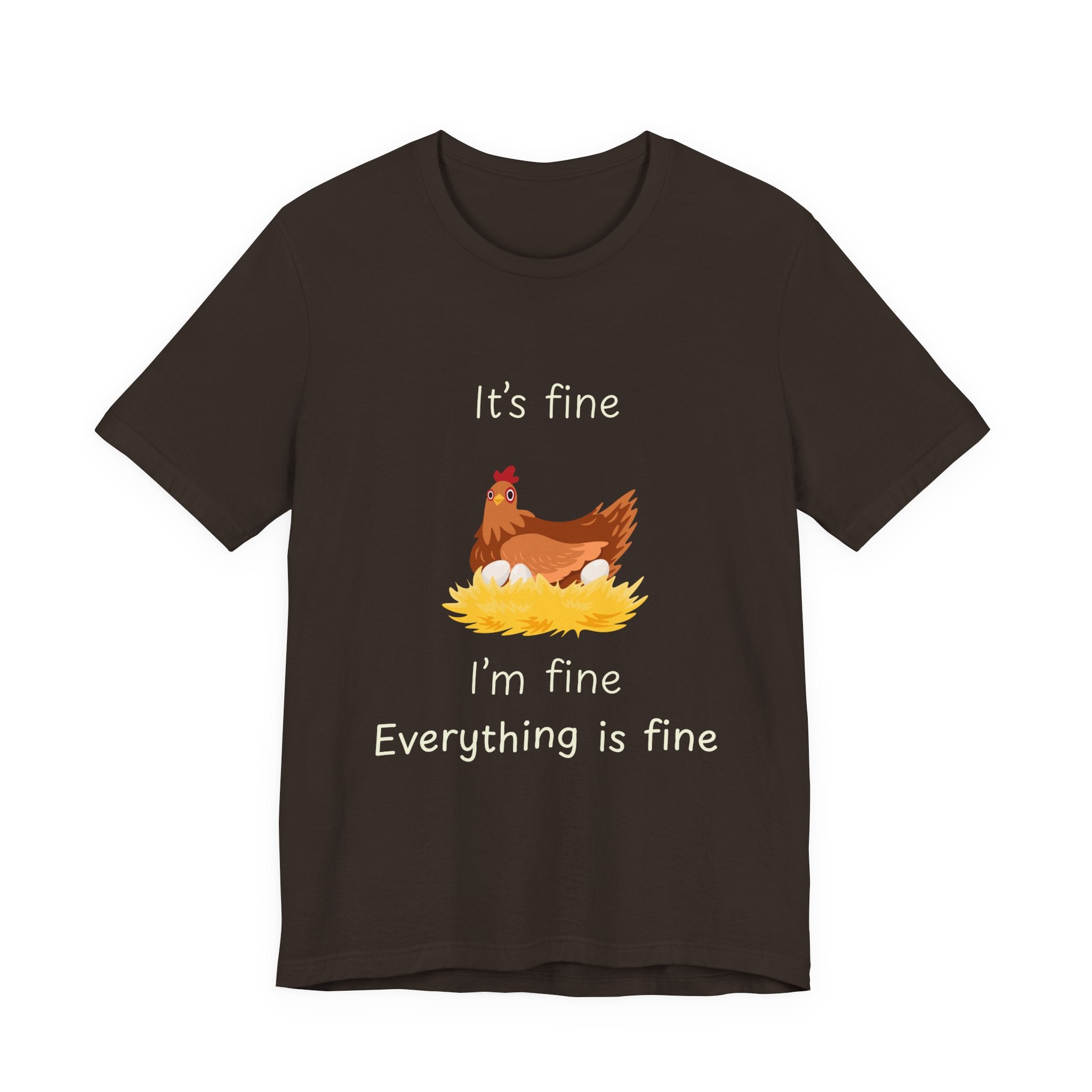 Chicken Graphic Tee — "It's Fine I'm Fine Everything Is Fine" Funny Farm T-Shirt