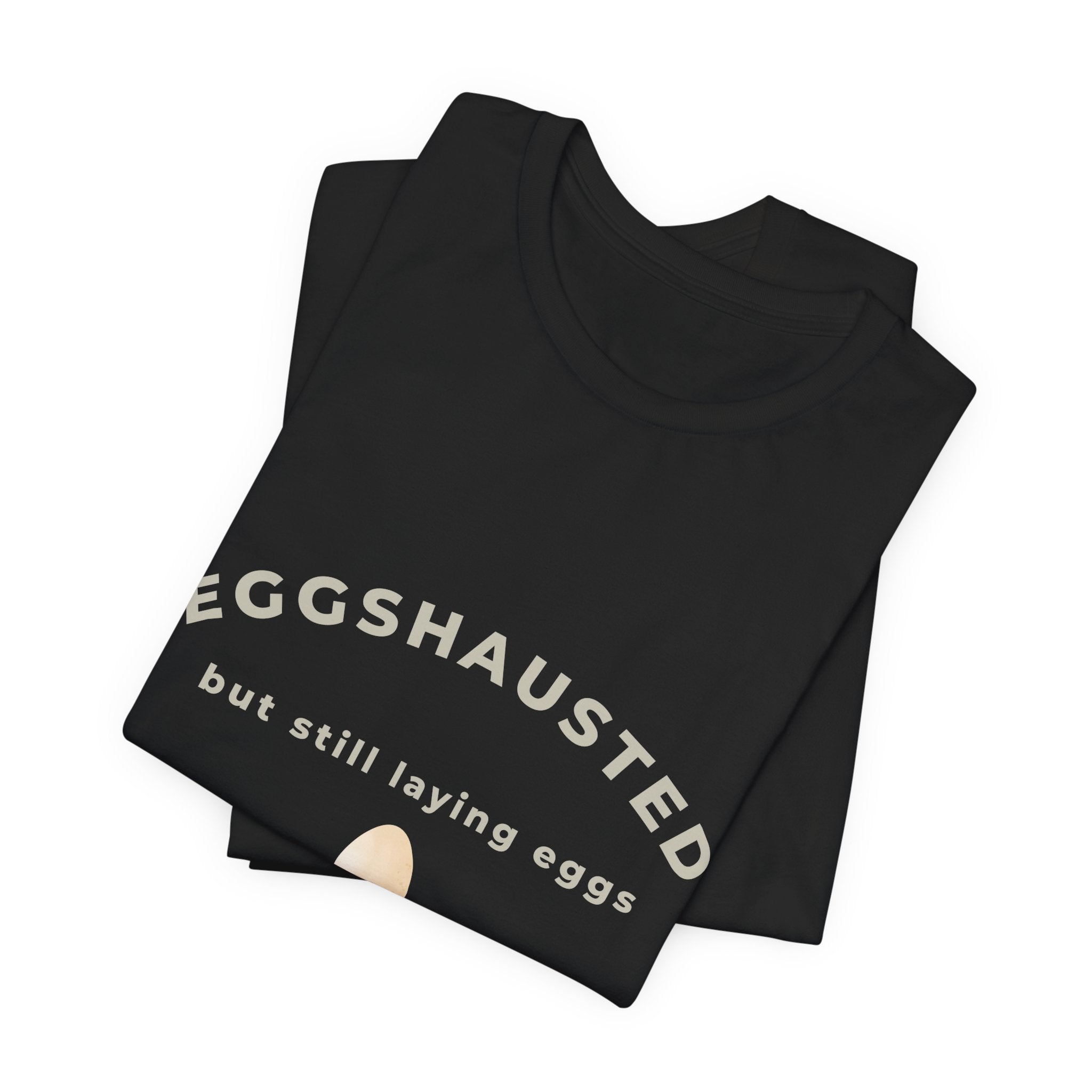 Eggshausted But Still Laying Eggs Shirt | Funny Chicken T-Shirt | Tired Mom Humor | Farm Life Graphic Tee | Gift for Hardworking Women