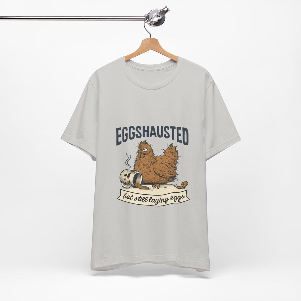 Eggshausted Chicken Tee — Funny "Eggshausted but still laying eggs" Shirt