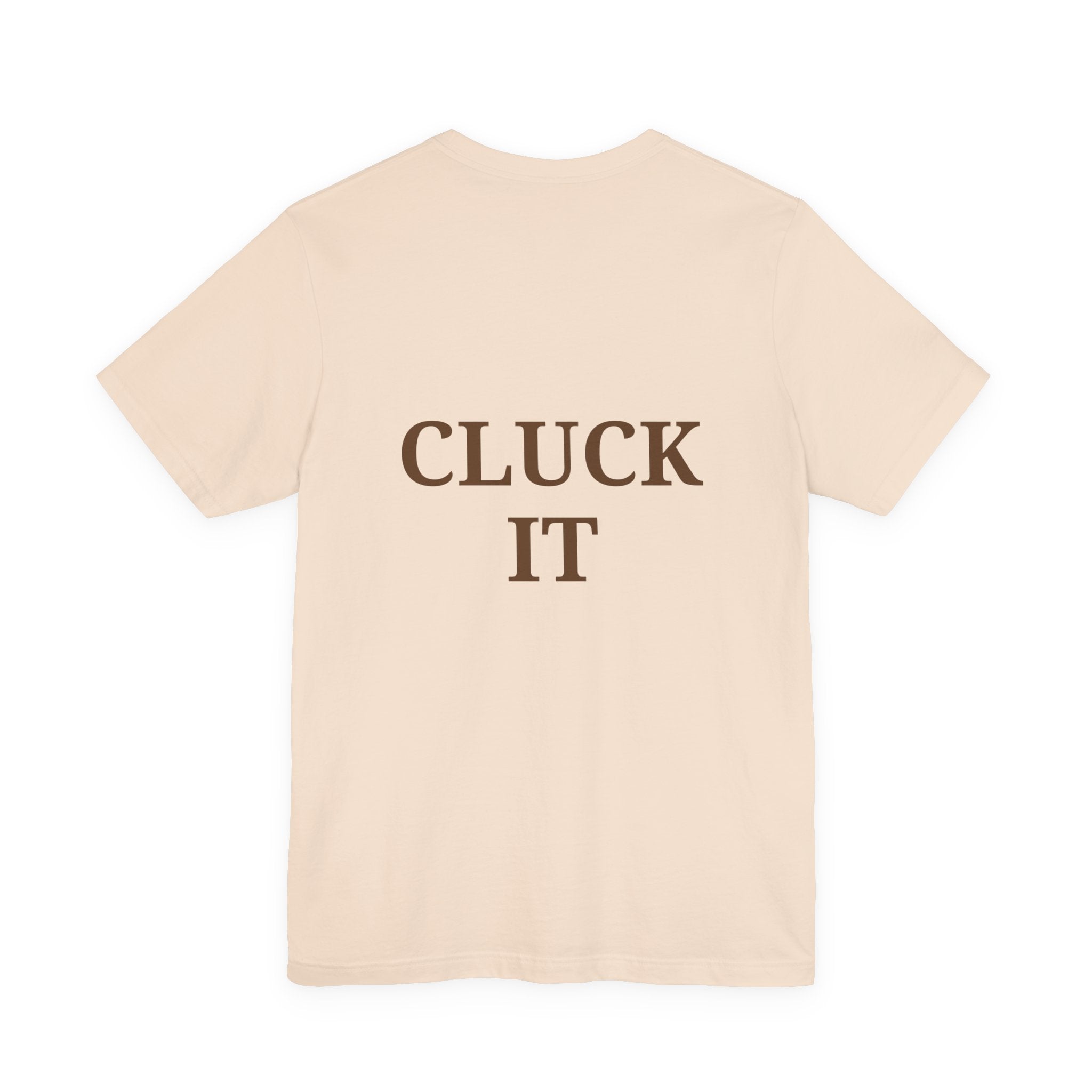 Chicken Graphic Tee — Cute Rooster Front & "CLUCK IT" Slogan Back