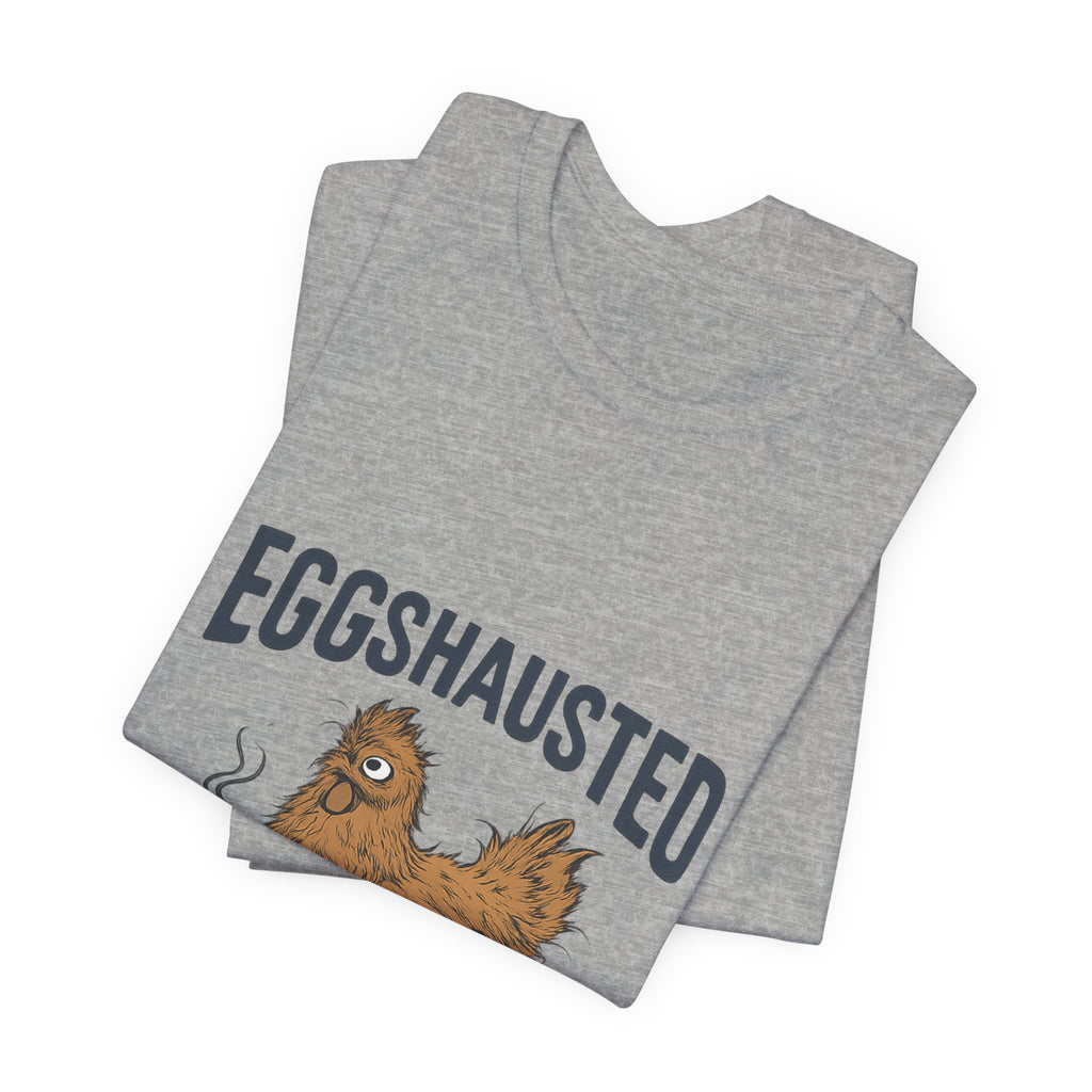 Eggshausted Chicken Tee — Funny "Eggshausted but still laying eggs" Shirt