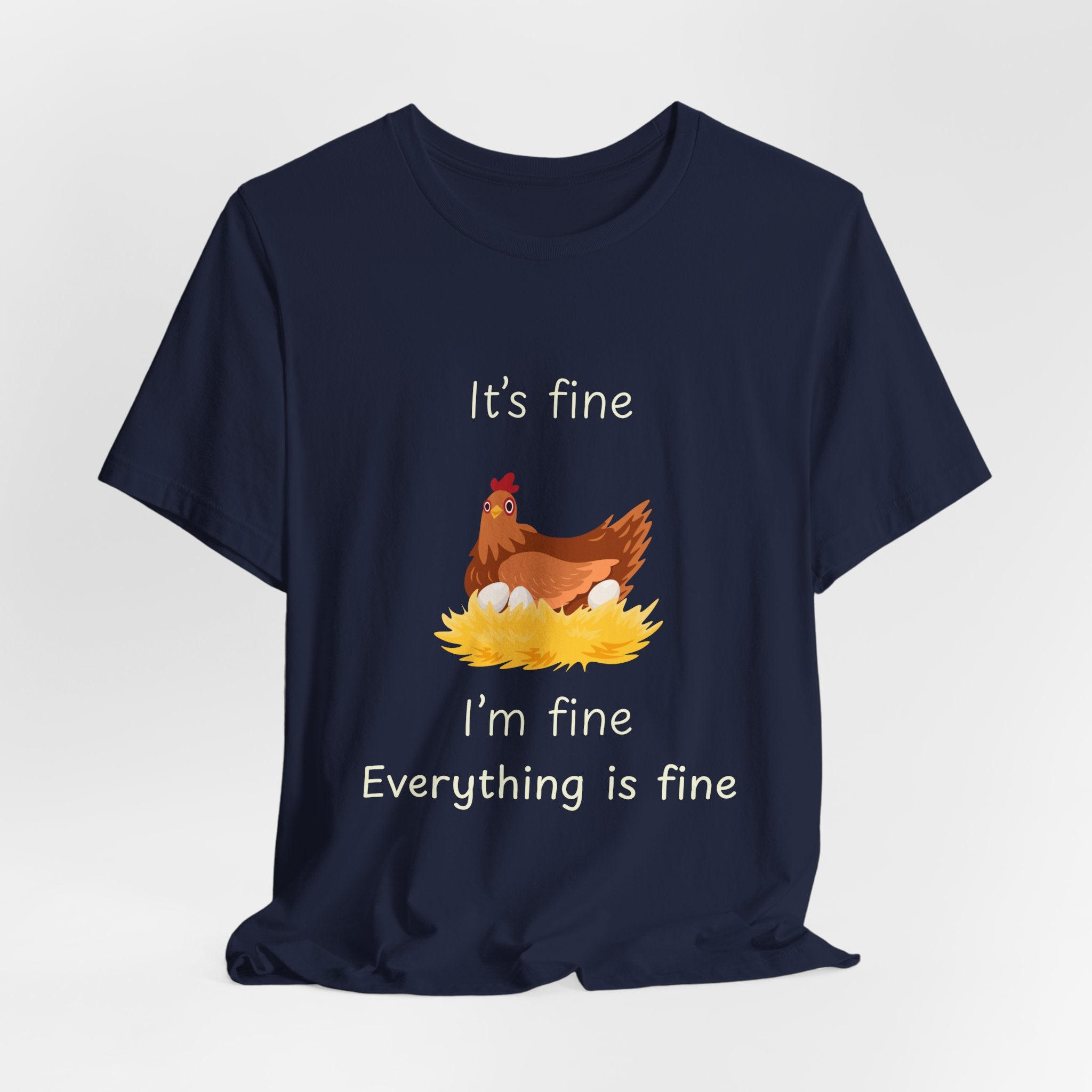 Chicken Graphic Tee — "It's Fine I'm Fine Everything Is Fine" Funny Farm T-Shirt