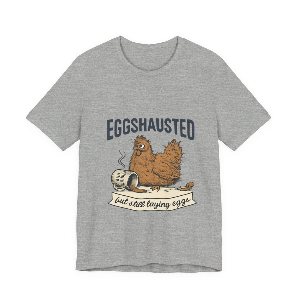 Eggshausted Chicken Tee — Funny "Eggshausted but still laying eggs" Shirt