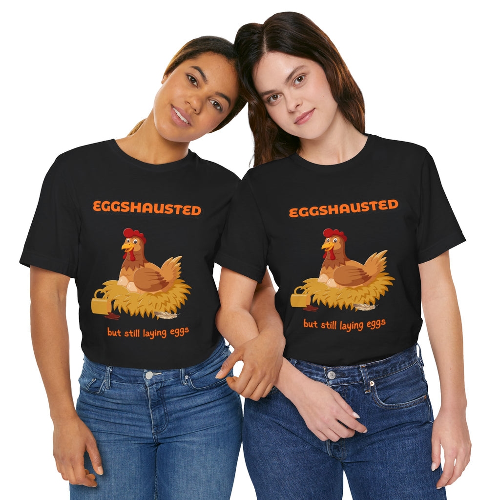 Eggshausted But Still Laying Eggs Shirt | Funny Chicken T-Shirt | Tired Mom Humor | Farm Life Graphic Tee | Gift for Hardworking Women